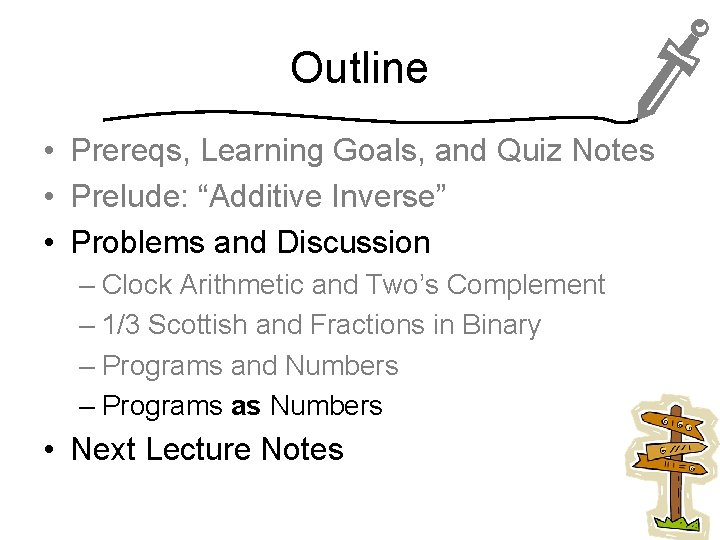 Outline • Prereqs, Learning Goals, and Quiz Notes • Prelude: “Additive Inverse” • Problems