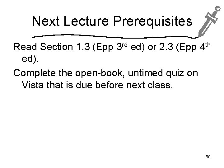 Next Lecture Prerequisites Read Section 1. 3 (Epp 3 rd ed) or 2. 3