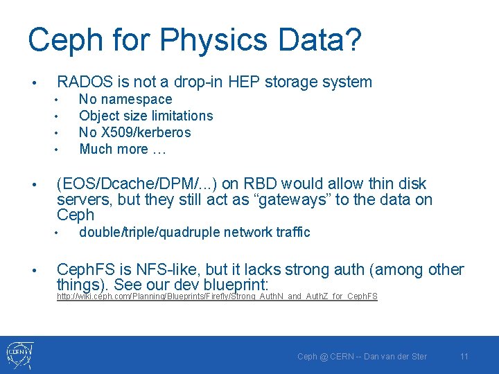 Ceph for Physics Data? • RADOS is not a drop-in HEP storage system •