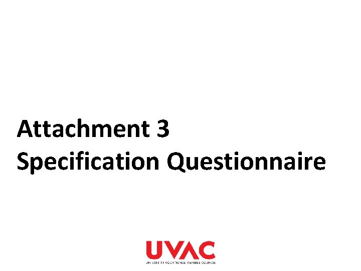 Attachment 3 Specification Questionnaire 
