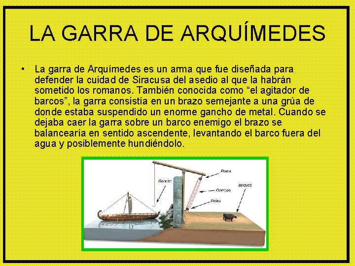 LA GARRA DE ARQUÍMEDES • La garra de Arquímedes es un arma que fue