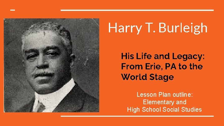 Harry T. Burleigh His Life and Legacy: From Erie, PA to the World Stage
