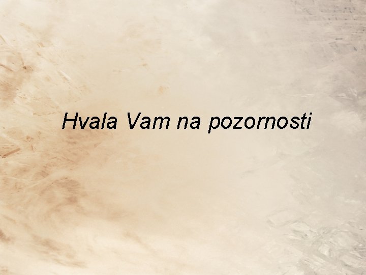 Hvala Vam na pozornosti 