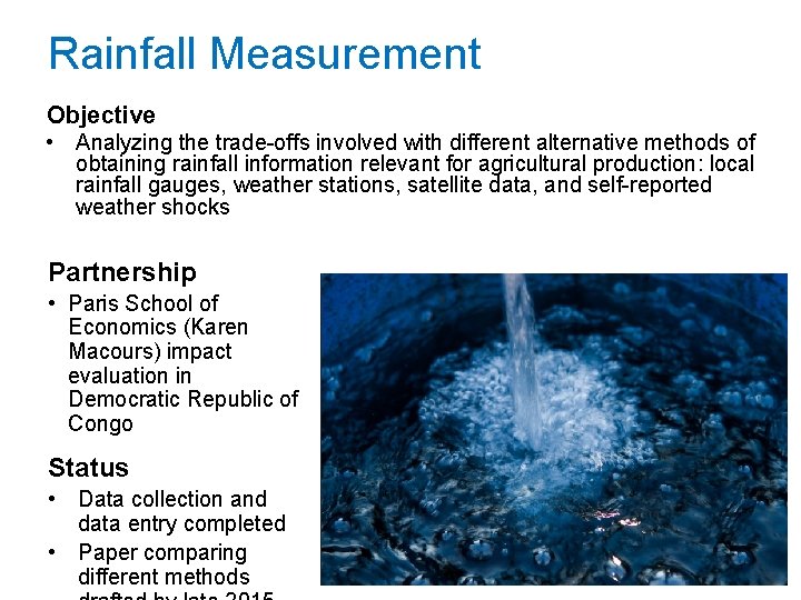 Rainfall Measurement Objective • Analyzing the trade-offs involved with different alternative methods of obtaining