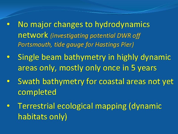  • No major changes to hydrodynamics network (investigating potential DWR off Portsmouth, tide