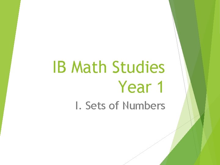 IB Math Studies Year 1 I. Sets of Numbers 