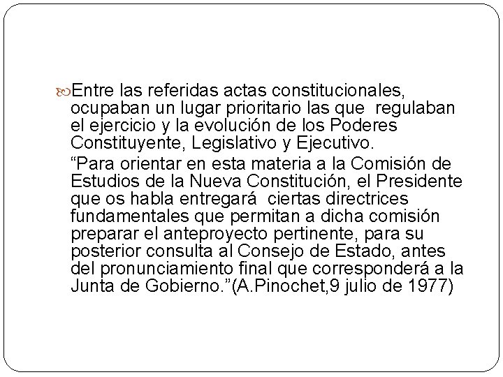  Entre las referidas actas constitucionales, ocupaban un lugar prioritario las que regulaban el