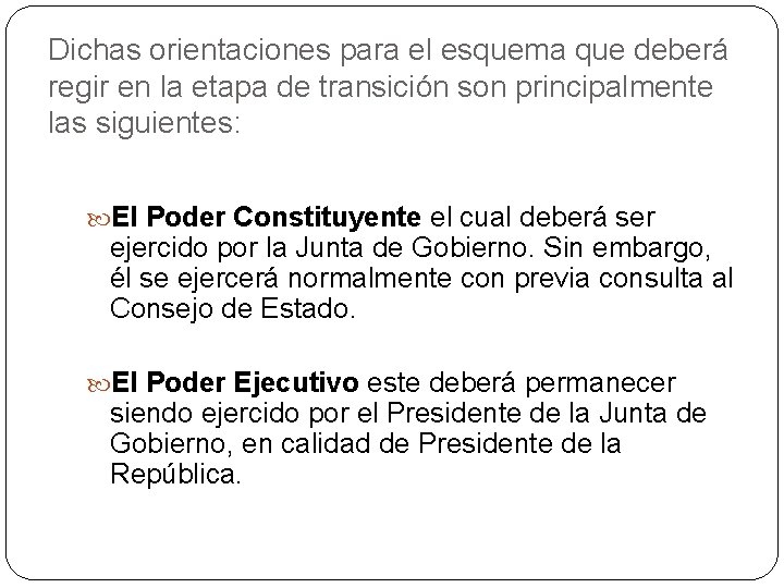 Dichas orientaciones para el esquema que deberá regir en la etapa de transición son