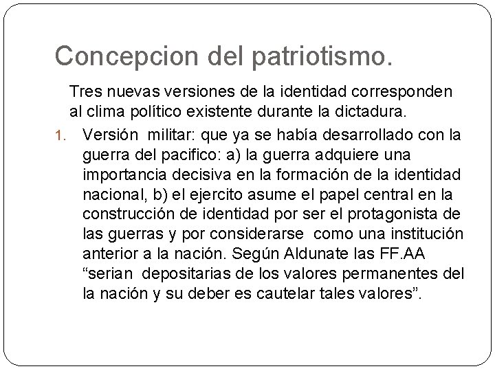 Concepcion del patriotismo. Tres nuevas versiones de la identidad corresponden al clima político existente