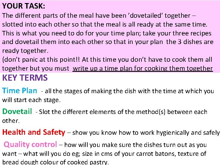 YOUR TASK: The different parts of the meal have been ’dovetailed’ together – slotted