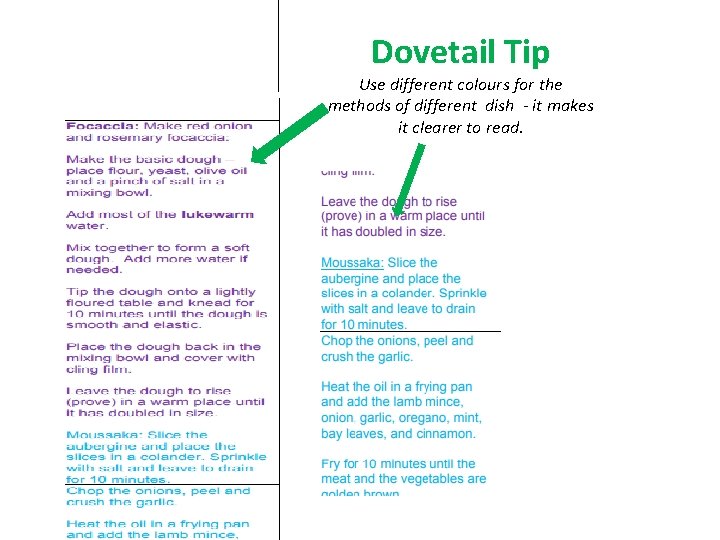 Dovetail Tip Use different colours for the methods of different dish - it makes