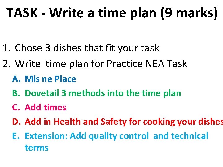 TASK - Write a time plan (9 marks) 1. Chose 3 dishes that fit