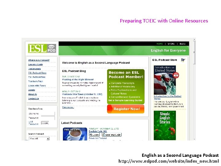 Preparing TOEIC with Online Resources English as a Second Language Podcast http: //www. eslpod.