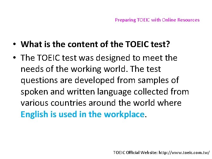Preparing TOEIC with Online Resources • What is the content of the TOEIC test?