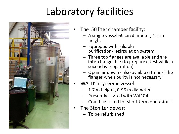 Laboratory facilities • The 50 liter chamber facility: – A single vessel 60 cm