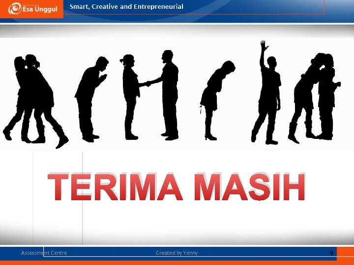 TERIMA MASIH Assessment Centre Created by Yenny 9 