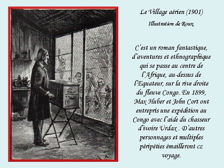 Le Village aérien (1901) Illustration de Roux. C’est un roman fantastique, d’aventures et ethnographique