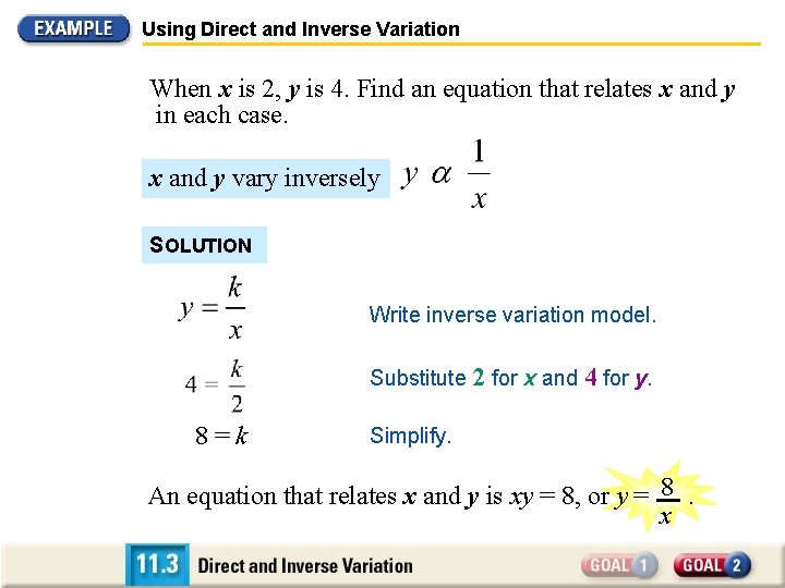 Using Direct and Inverse Variation When x is 2, y is 4. Find an