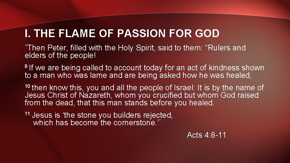 I. THE FLAME OF PASSION FOR GOD “Then Peter, filled with the Holy Spirit,