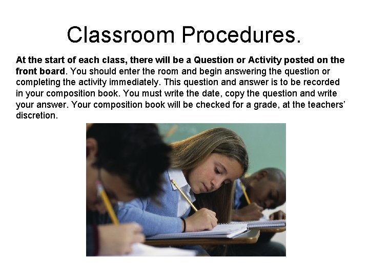 Classroom Procedures. At the start of each class, there will be a Question or