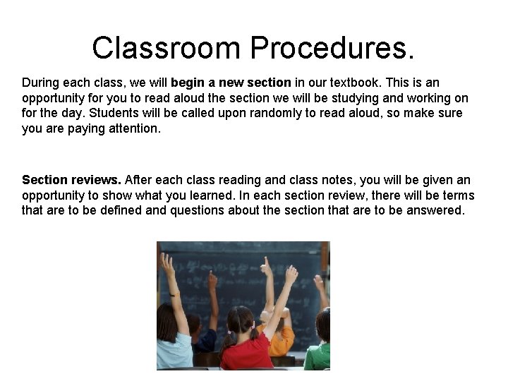 Classroom Procedures. During each class, we will begin a new section in our textbook.