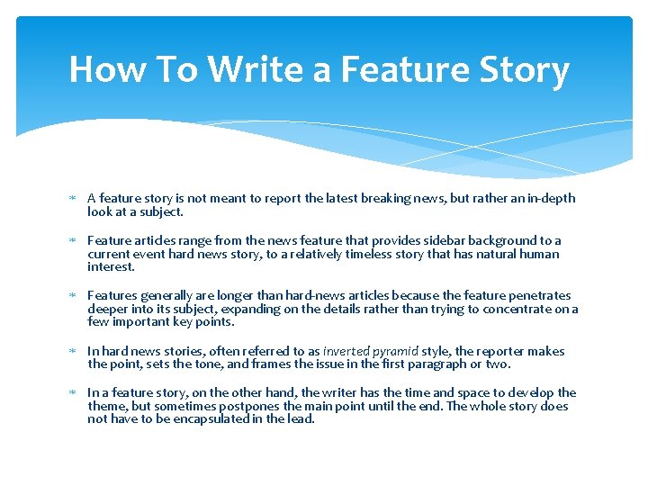 How To Write a Feature Story A feature story is not meant to report How To Write a Feature Story A feature story is not meant to report