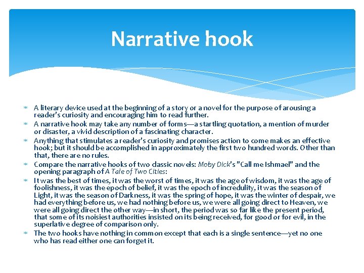 Narrative hook A literary device used at the beginning of a story or a Narrative hook A literary device used at the beginning of a story or a