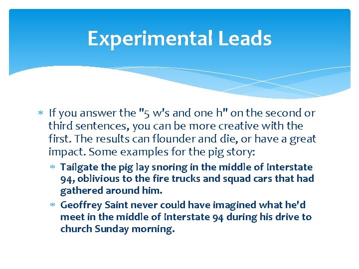 Experimental Leads If you answer the "5 w's and one h" on the second Experimental Leads If you answer the "5 w's and one h" on the second
