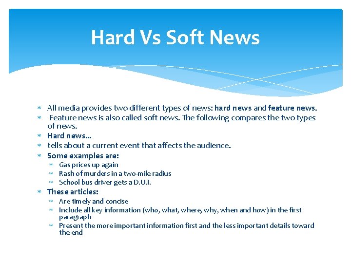 Hard Vs Soft News All media provides two different types of news: hard news Hard Vs Soft News All media provides two different types of news: hard news
