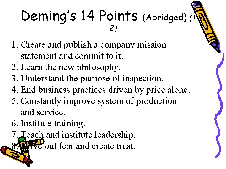 Deming’s 14 Points 2) (Abridged) (1 of 1. Create and publish a company mission