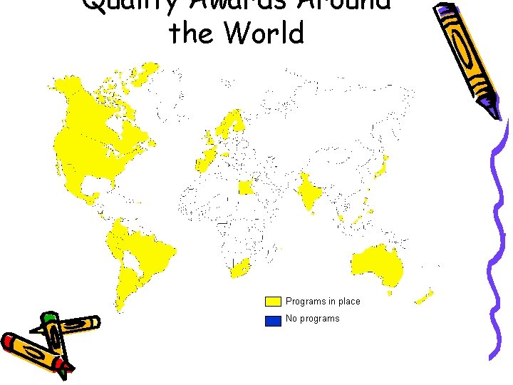 Quality Awards Around the World Programs in place No programs 