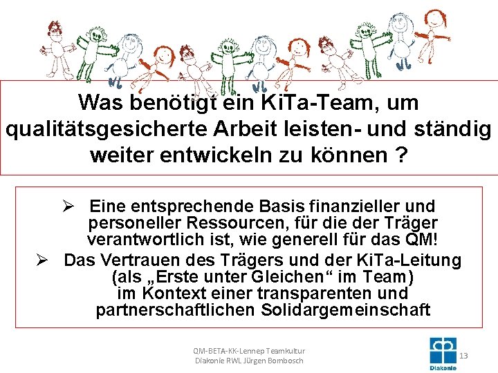 Was benötigt ein Ki. Ta-Team, um qualitätsgesicherte Arbeit leisten- und ständig weiter entwickeln zu