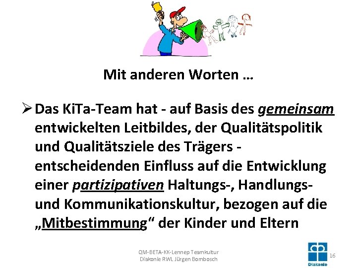 Mit anderen Worten … Ø Das Ki. Ta-Team hat - auf Basis des gemeinsam