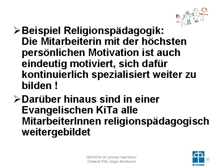 ØBeispiel Religionspädagogik: Die Mitarbeiterin mit der höchsten persönlichen Motivation ist auch eindeutig motiviert, sich