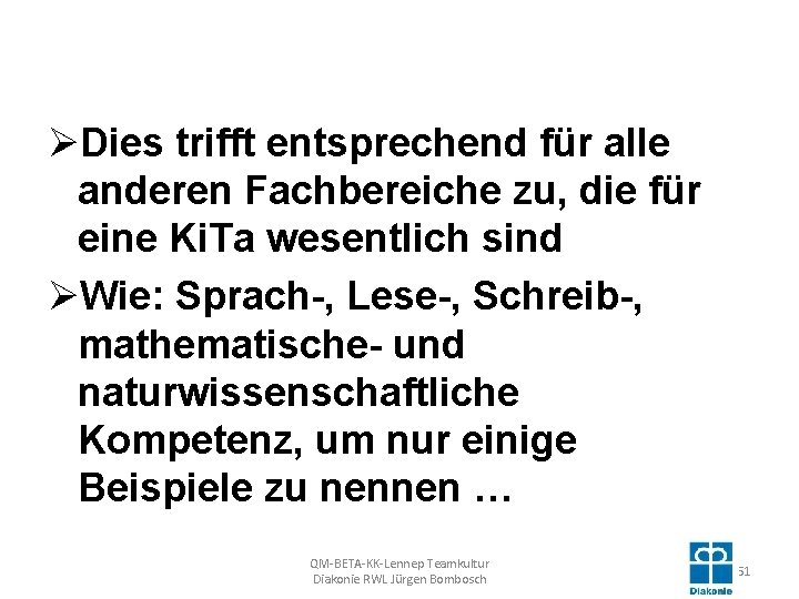 ØDies trifft entsprechend für alle anderen Fachbereiche zu, die für eine Ki. Ta wesentlich