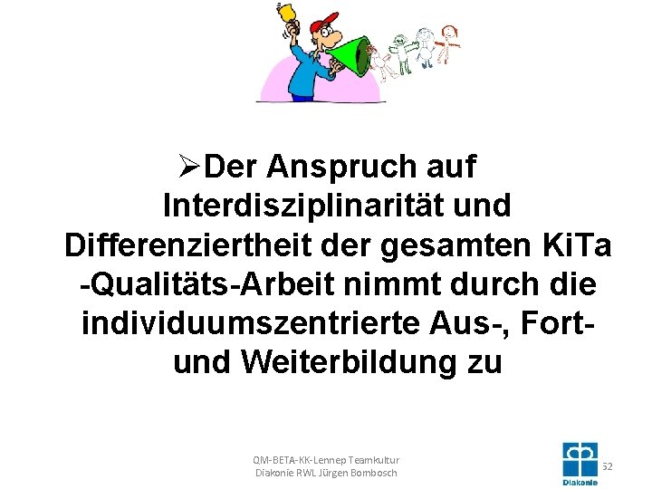 ØDer Anspruch auf Interdisziplinarität und Differenziertheit der gesamten Ki. Ta -Qualitäts-Arbeit nimmt durch die