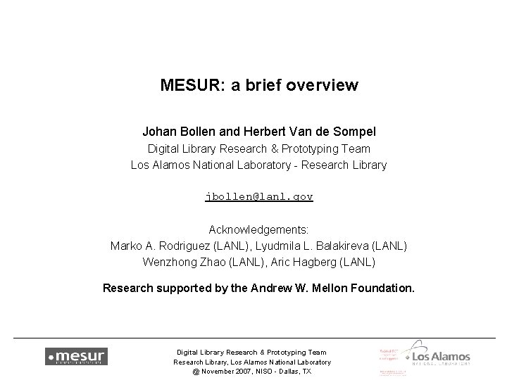 MESUR: a brief overview Johan Bollen and Herbert Van de Sompel Digital Library Research