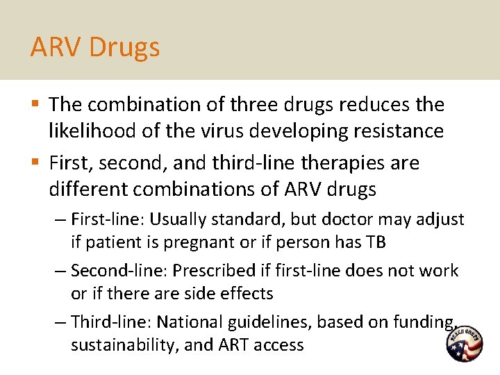 ARV Drugs § The combination of three drugs reduces the likelihood of the virus