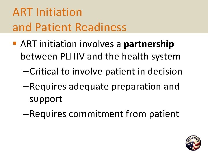 ART Initiation and Patient Readiness § ART initiation involves a partnership between PLHIV and