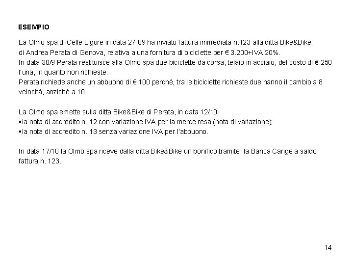 ESEMPIO La Olmo spa di Celle Ligure in data 27 -09 ha inviato fattura