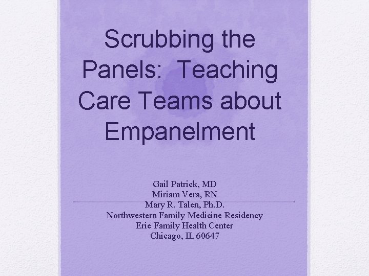 Scrubbing the Panels Teaching Care Teams about Empanelment
