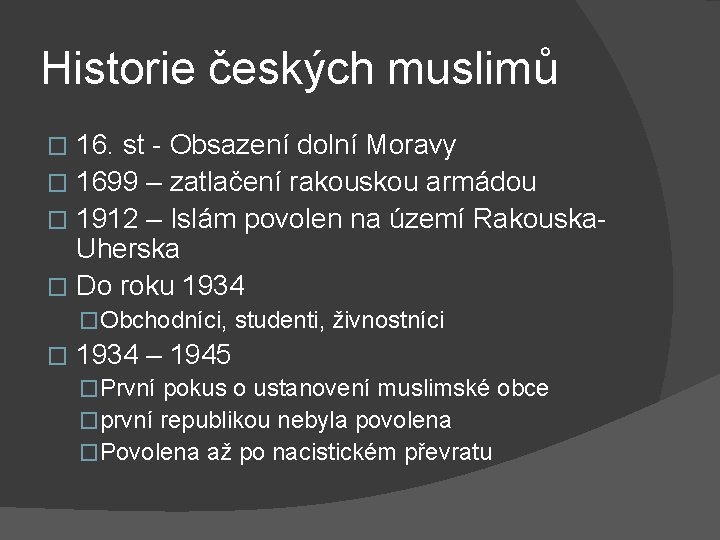 Historie českých muslimů 16. st - Obsazení dolní Moravy � 1699 – zatlačení rakouskou