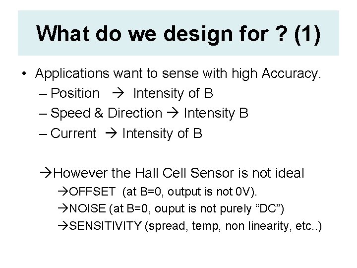 What do we design for ? (1) • Applications want to sense with high What do we design for ? (1) • Applications want to sense with high