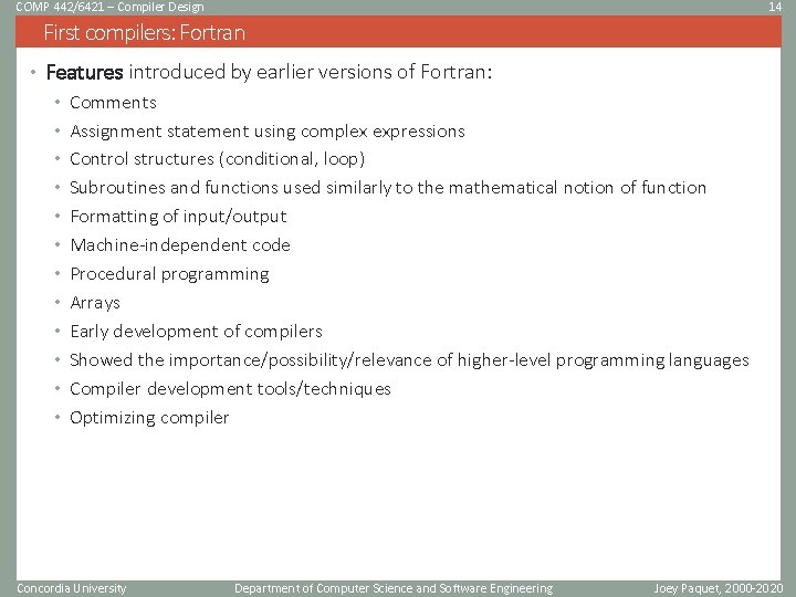 COMP 442/6421 – Compiler Design 14 First compilers: Fortran • Features introduced by earlier COMP 442/6421 – Compiler Design 14 First compilers: Fortran • Features introduced by earlier