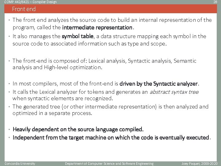 COMP 442/6421 – Compiler Design 28 Front end • The front end analyzes the COMP 442/6421 – Compiler Design 28 Front end • The front end analyzes the