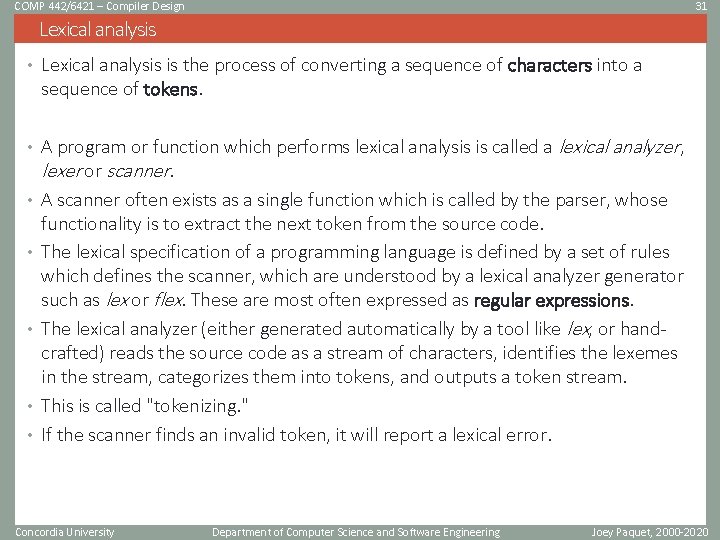 COMP 442/6421 – Compiler Design 31 Lexical analysis • Lexical analysis is the process COMP 442/6421 – Compiler Design 31 Lexical analysis • Lexical analysis is the process