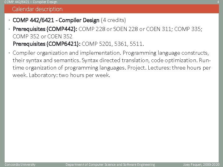 COMP 442/6421 – Compiler Design 4 Calendar description • COMP 442/6421 - Compiler Design COMP 442/6421 – Compiler Design 4 Calendar description • COMP 442/6421 - Compiler Design
