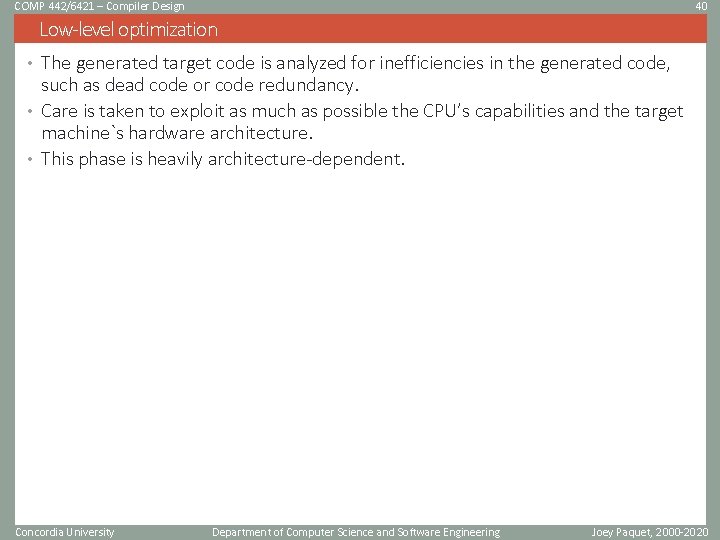 COMP 442/6421 – Compiler Design 40 Low-level optimization • The generated target code is COMP 442/6421 – Compiler Design 40 Low-level optimization • The generated target code is