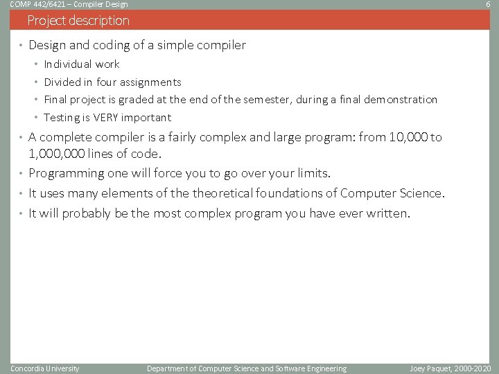 COMP 442/6421 – Compiler Design 6 Project description • Design and coding of a COMP 442/6421 – Compiler Design 6 Project description • Design and coding of a