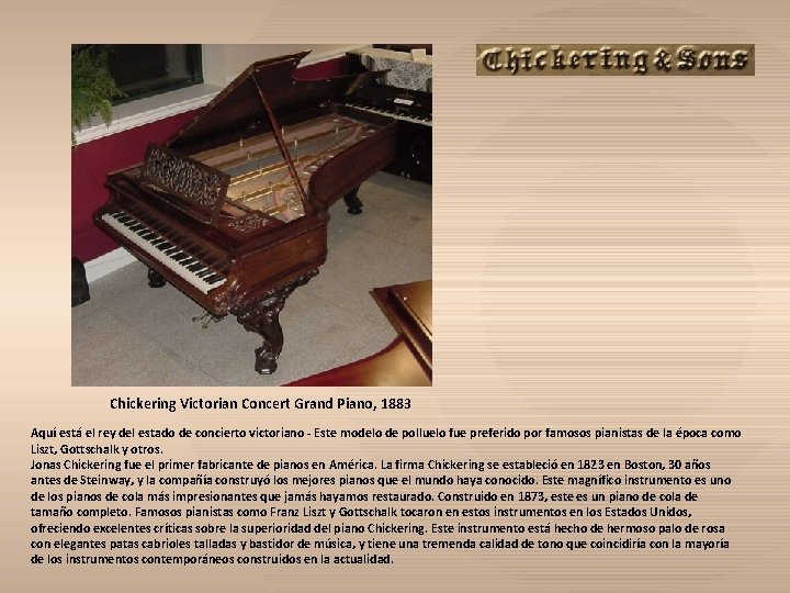 Chickering Victorian Concert Grand Piano, 1883 Aquí está el rey del estado de concierto